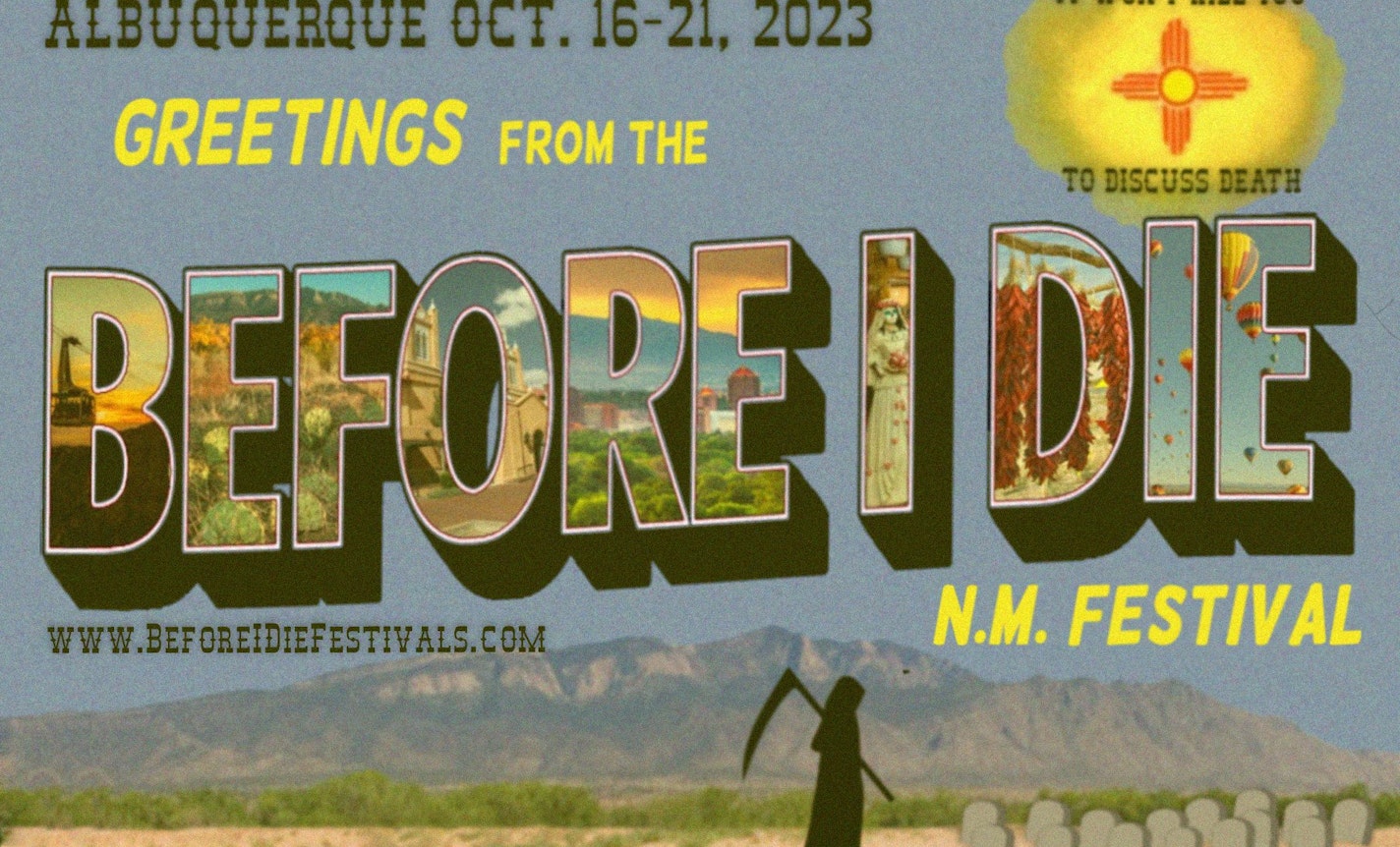 Before I Die New Mexico Festival: Six Days of Events!