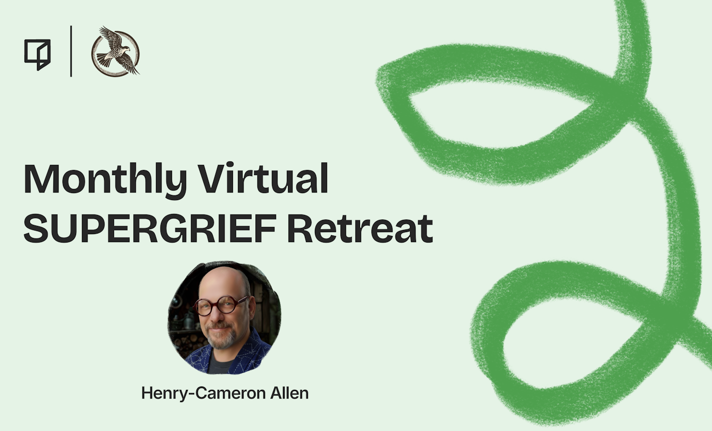 Monthly Virtual SUPERGRIEF Retreat