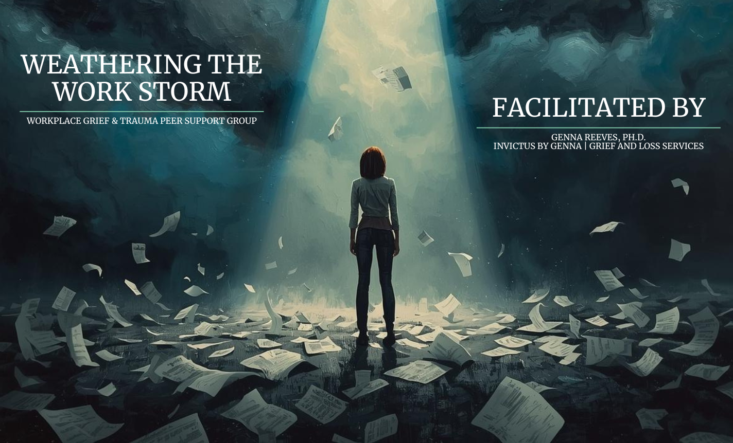 Weathering the Work Storm: Workplace Grief Support Group